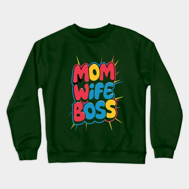 Mom wife boss Crewneck Sweatshirt by TshirtMA